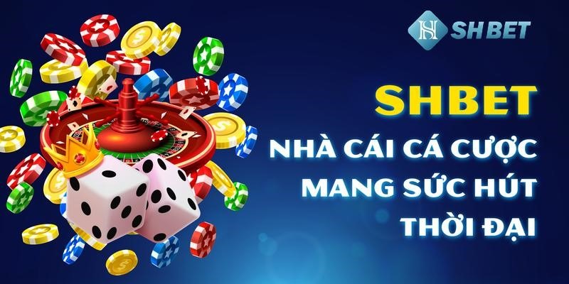 Trải nghiệm ưu điểm nổi bật của casino đổi thưởng SHBET